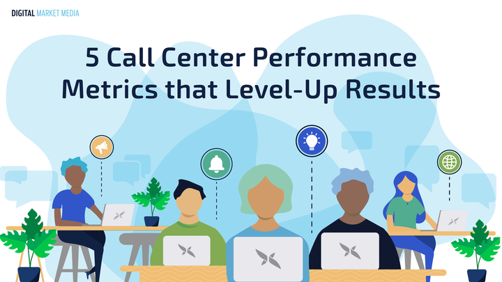 5 Call Center Performance Metrics that Level-Up Results