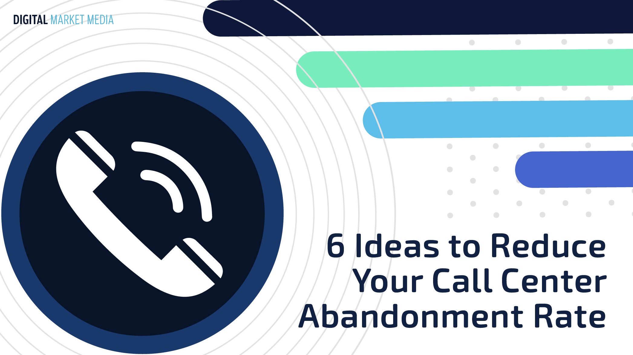 6 Ideas to Reduce Your Call Center Abandonment Rate