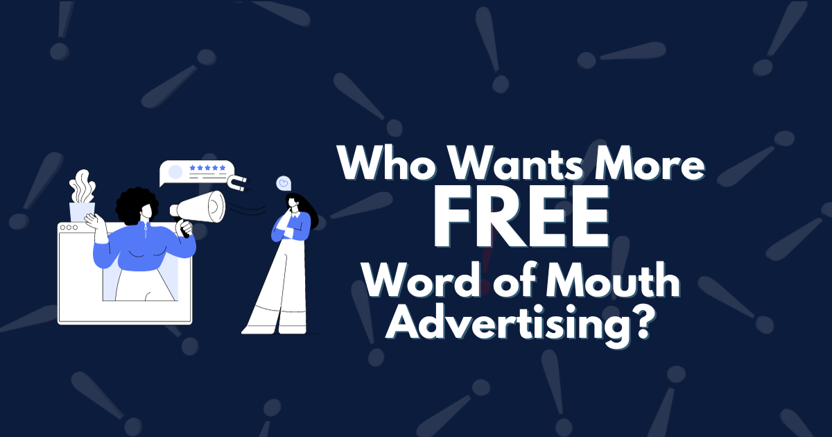 How to Get More Word of Mouth Marketing Every Week