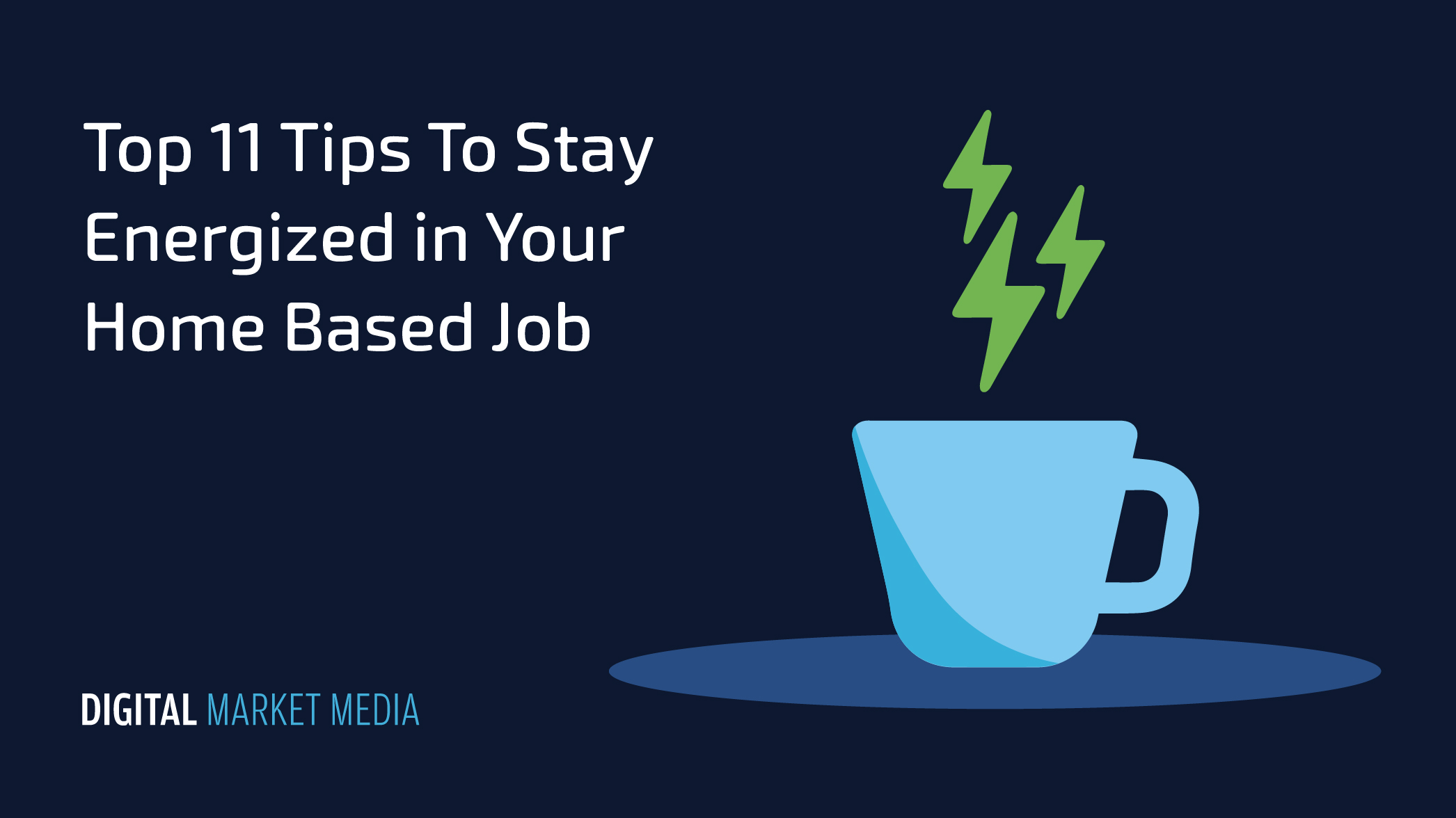 Top 11 Tips to Stay Energized in Your Home Based Job