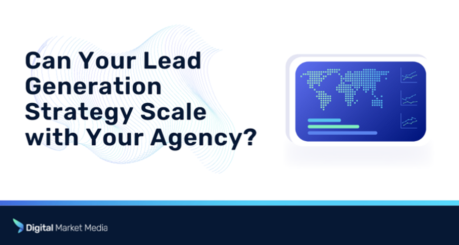 Can Your Lead Generation Strategy Scale with Your Agency?