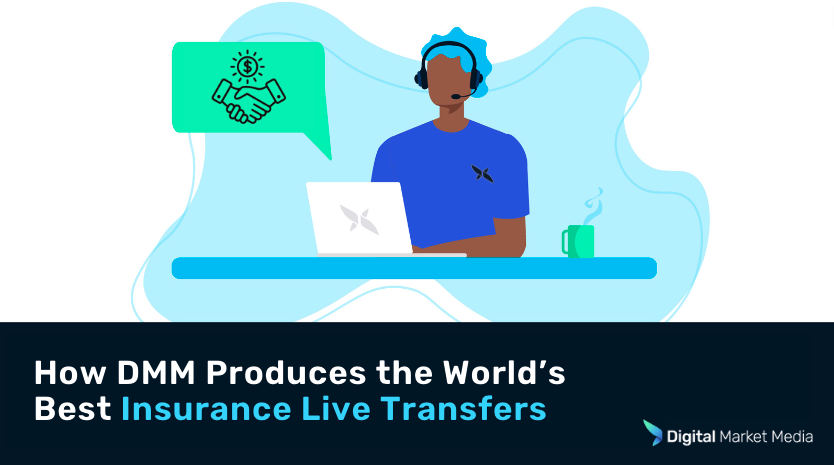 How DMM Produces the World’s Best Insurance Live Transfers - Senior Markets