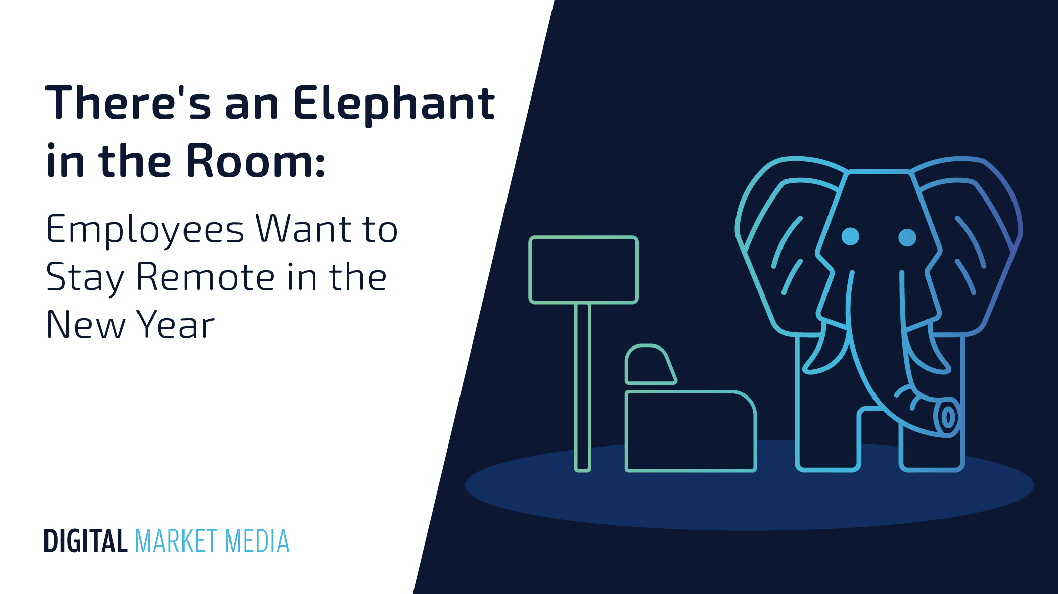 There's an Elephant in the Room: Employees Want to Stay Remote in the New Year